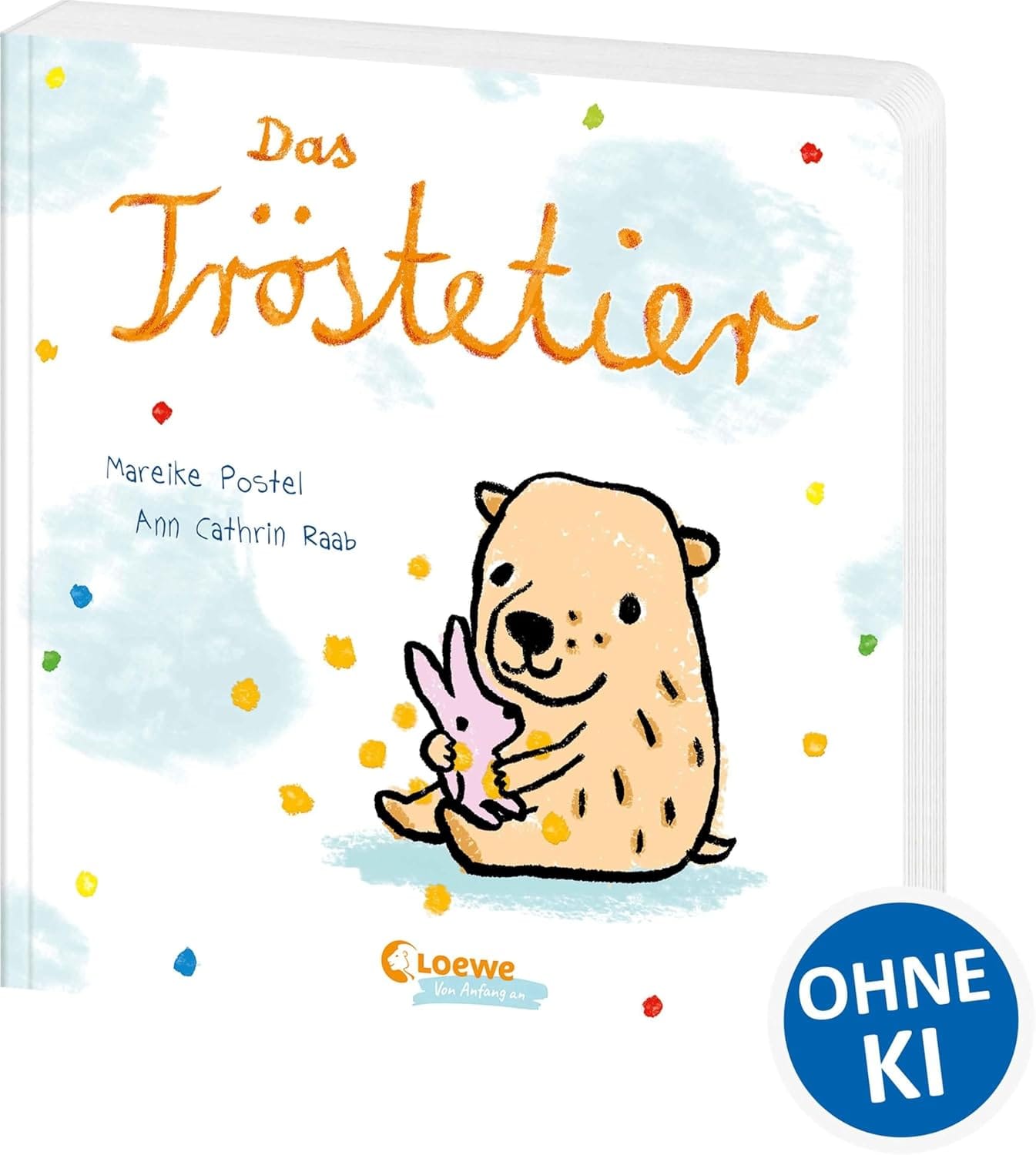Das Tröstetier: Liebevolles Pappbilderbuch mit Reimen zum Trösten für Kinder ab 2 