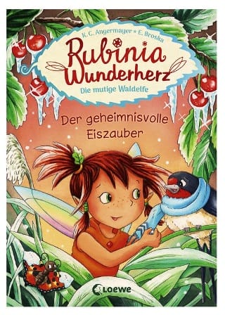 Rubinia Wunderherz, die mutige Waldelfe (Band 5) - Der geheimnisvolle Eiszauber