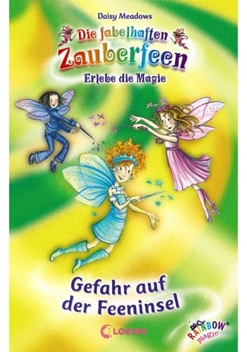 Die fabelhaften Zauberfeen. Gefahr auf der Feeninsel